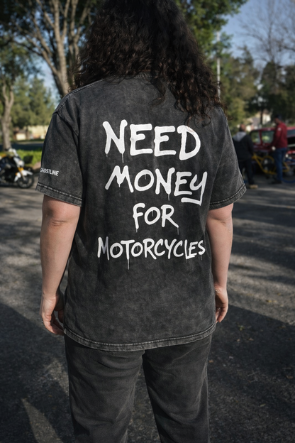 Need Money For Motorcycles Tee