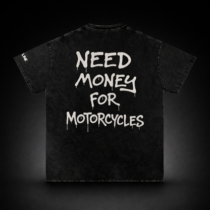 Need Money For Motorcycles Tee
