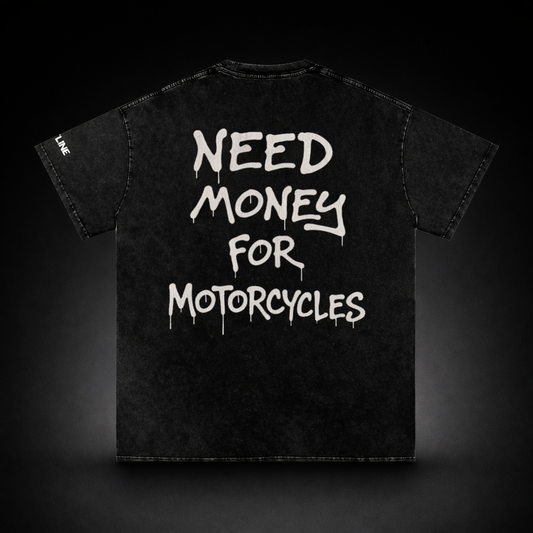 Need Money For Motorcycles Tee